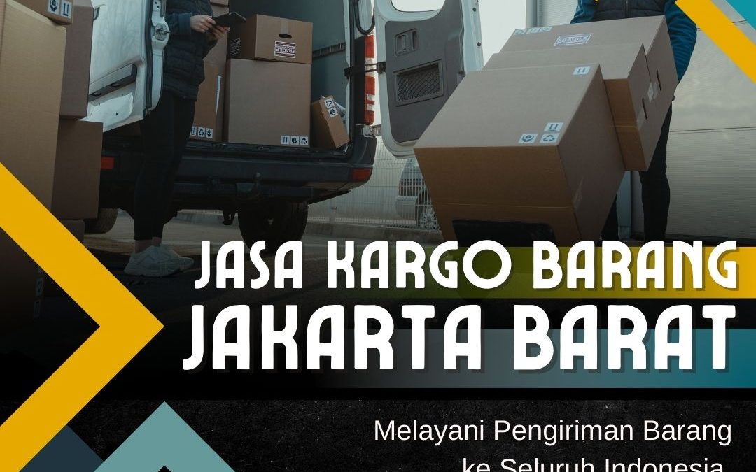 Jasa Kargo Barang Jakarta Barat
