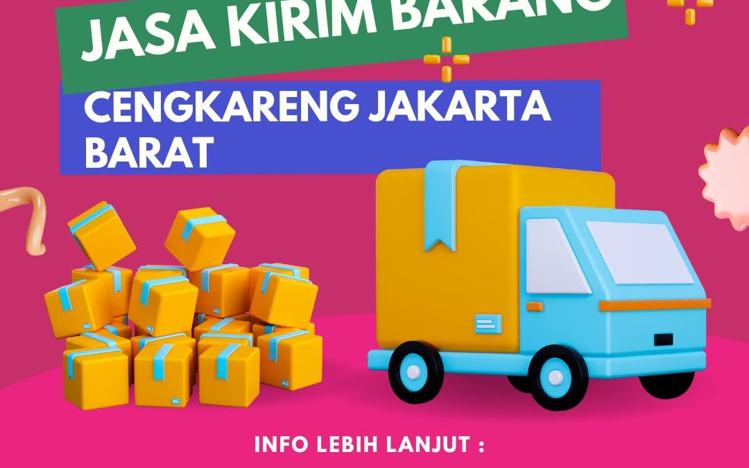 Jasa Kirim Barang Cengkareng Jakarta Barat
