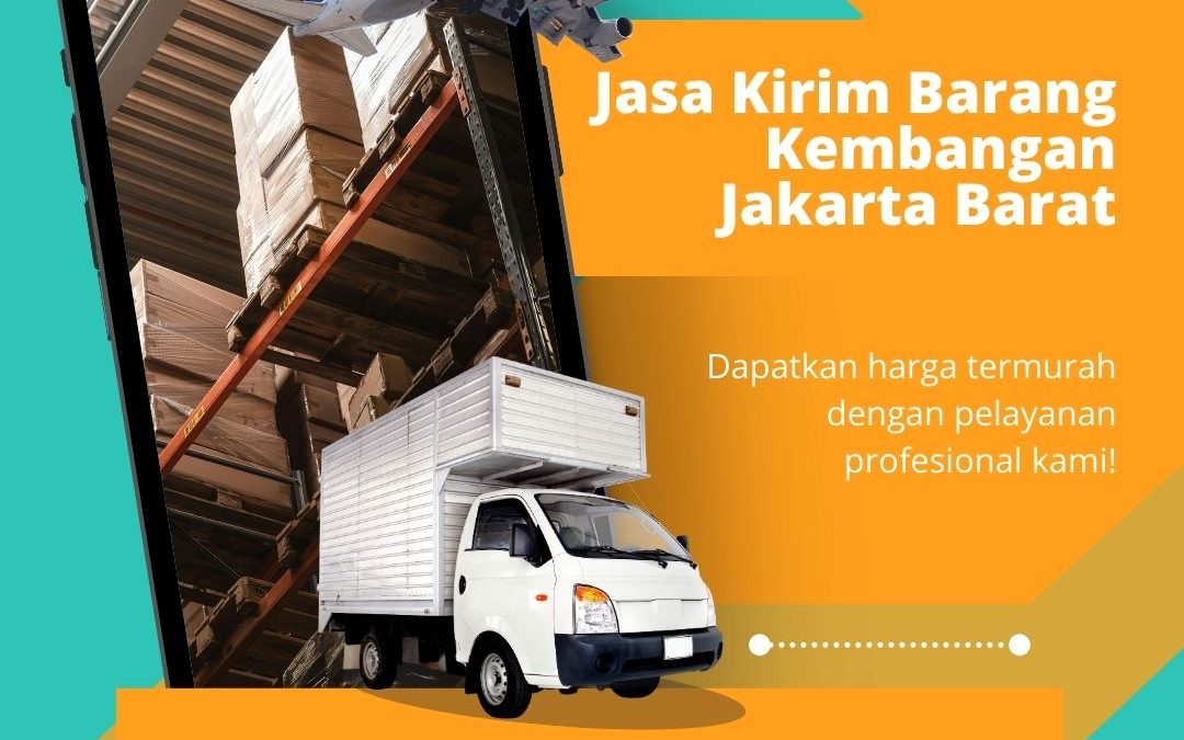 Jasa Kirim Barang Kembangan Jakarta Barat