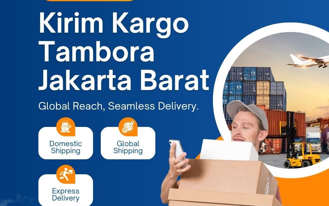 Kirim Kargo Barang Tambora Jakarta Barat